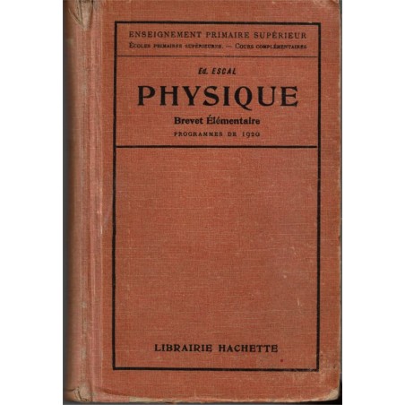 Physique, brevet élémentaire, Escal, 1932 - manuels de physique,