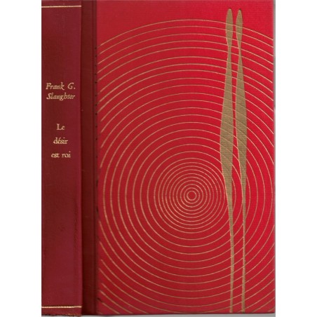 Le désir est roi, Frank Slaughter, 1967 - médecin, numéroté, Sélection des Amis du Livre Strasbourg,