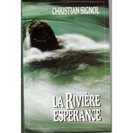 La rivière Espérance, Christian Signol, 1991 - bateliers, Lot, Quercy,