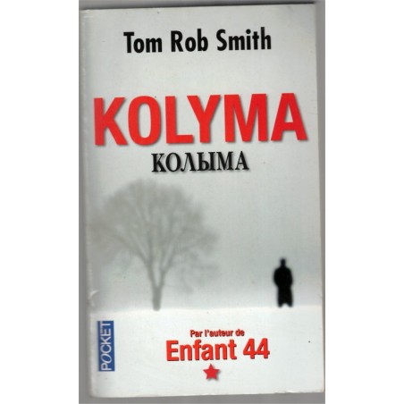 Kolyma, Tom Rob Smith, 2011 - goulag, U.R.S.S., roman policier,