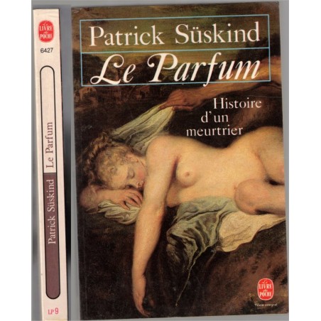 Le parfum, histoire d'un meurtrier, Patrick Süskind, 1989 - roman, écrivain allemand,