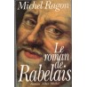 Le roman de Rabelais, Michel Ragon, 1994 - biographie, littérature XVIe siècle,