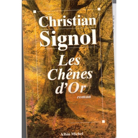 Les Chênes d'Or, Christian Signol, 1999 - Dordogne,