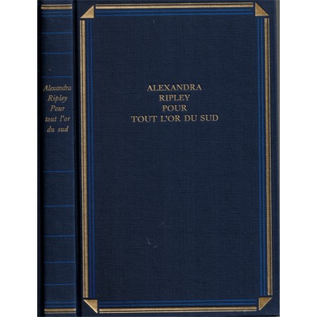 Pour tout l'or du monde, Alexandra Ripley, 1996 - Vieux Sud, Etats-Unis, roman d'amour