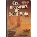 Ces Messieurs de Saint-Malo, Le temps des Carbec, Bernard Simiot, 1983 - Compagnie des Indes, saga, roman historique,