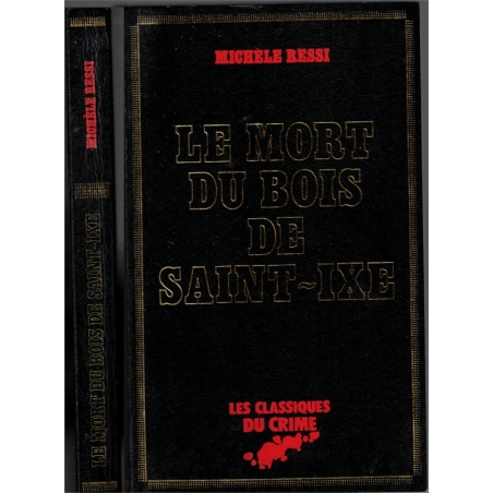 Le mort du bois de Saint-Ixe, Michèle Ressi, 1980 -, Jura, Classiques du Crime, polar, roman policier,