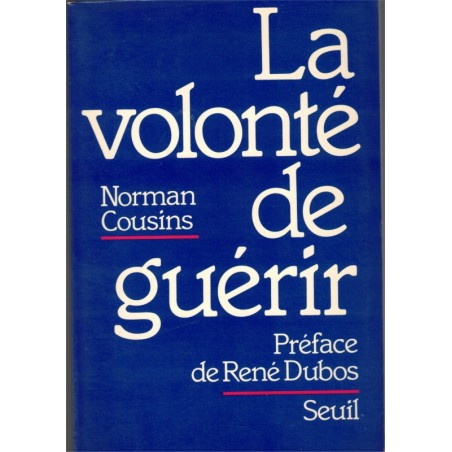 La volonté de guérir, Norman Cousins, 1980 - psychologie du malade,