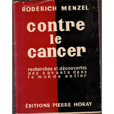 Contre le cancer, Roderich Menzel, 1954 - cancer en 1950, recherches anticancéreuses,