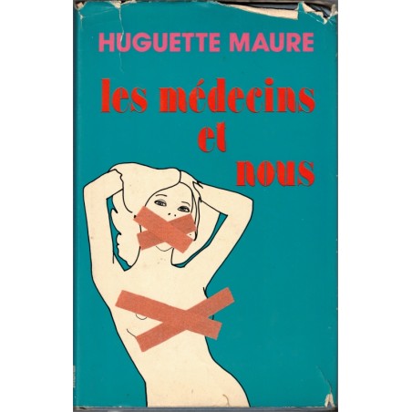 Les médecins et nous, Huguette Maure, 1975 - bien-être, rapports malade médecin,