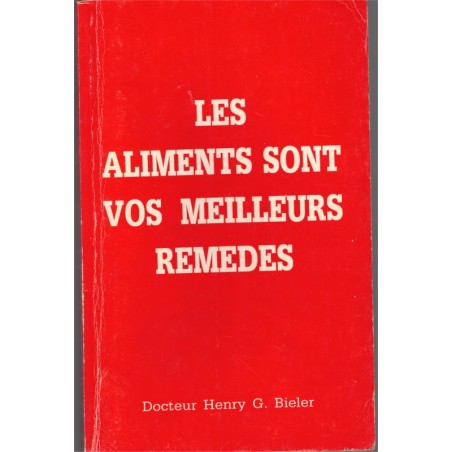 Les aliments sont vos meilleurs remèdes, Henry Bieler, 1983 - bien-être, médecines douces, diététique,