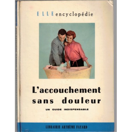 L'accouchement sans douleur, Elle encyclopédie, 1957 - maternité, obstétrique, médecine, condition de la femme 1950