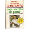 Mes secrets de santé, plantes, tisanes médecines naturelles, Michel Bontemps, 1984 - médecines douces, diététique, télévision,