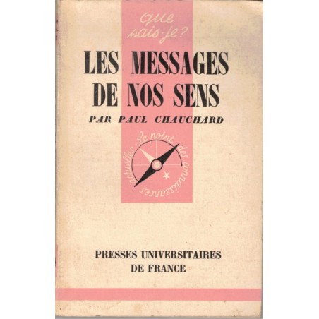 Les messages de nos sens, Paul Chauchard, 1954 - biologie, Que sais-je,