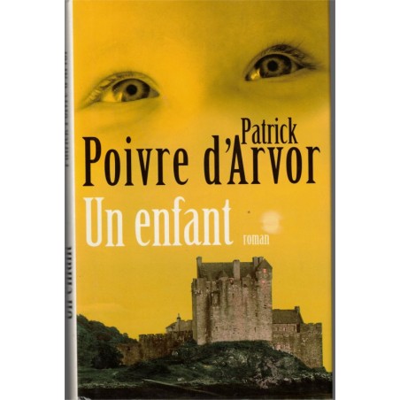 Un enfant, Patrick Poivre d'Arvor, 2002 - mystère, clonage, manipulations génétiques,