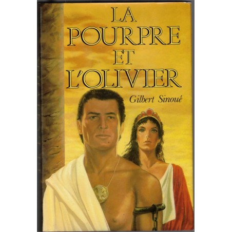 La pourpre et l'olivier, Gilbert Sinoué, 1988 - Rome antique, roman historique,