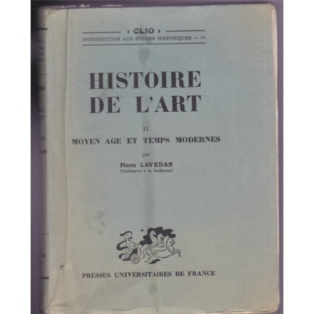Histoire de l'art II, Moyen Age et temps modernes, Pierre Lavedan, 1944 - manuel Art, université