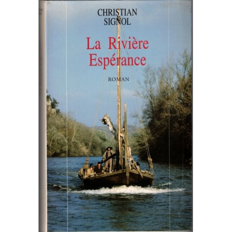 La rivière Espérance, Christian Signol, 1990 - bateliers, Lot, Quercy,