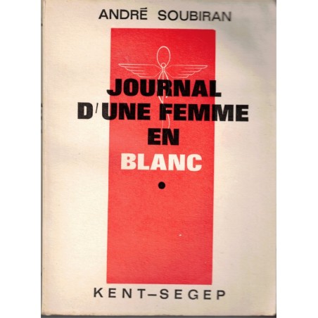 Journal d'une femme en blanc, T1, André Soubiran, 1965 - infirmière, femmes en 1960,