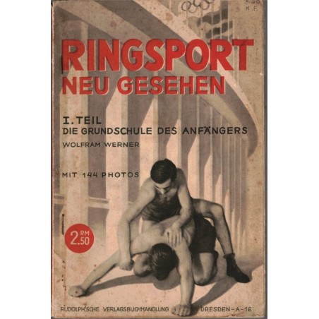 Sports de combat - Ringsport neu gesehen, die Grundschule des Anfängers, Wolfram Werner, 1942 - lutte, arts martiaux,