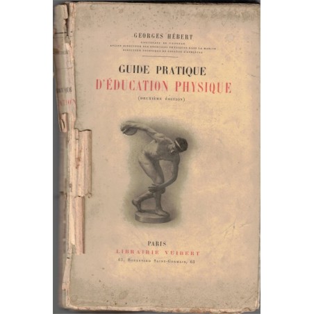 Guide pratique d'éducation physique, Georges Hébert, 1916 - gymnastique, culture physique, instruction militaire, sports,