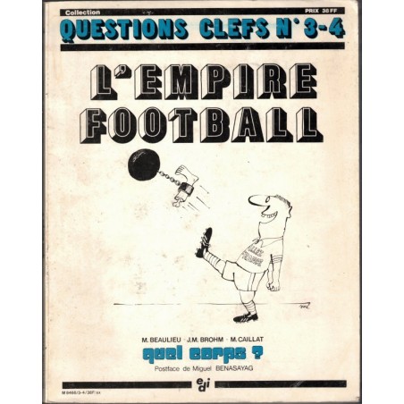 L'empire football, Questions Clefs N°3-4, Beaulieu, 1982 - pamphlet contre football, extrême-gauche, sport,
