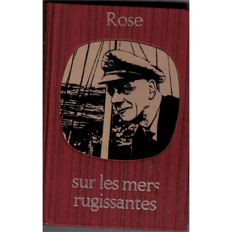 Sur les mers rugissantes, le tour du monde de Lively Lady, Alec Rose, 1971  -, bateau à voiles, navigateurs, nautisme