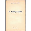 Le bathyscaphe, Houot et Willm, 1954 - dédicacé par Pierre Willm, techniques exploration, sous-marin, bateau, marine, océans,
