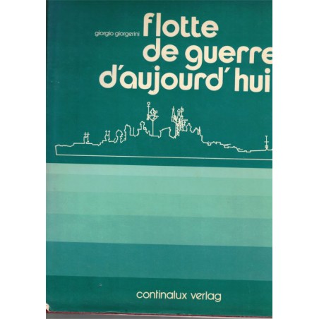 Flotte de guerre d'aujourd'hui, Giorgio Giorgerini, - , bateaux, navires, sous-marin, transports, marine militaire