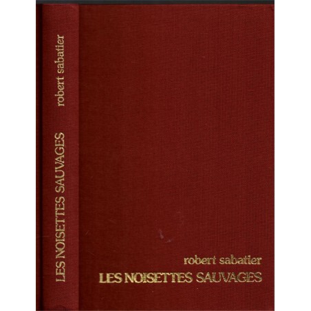 Les noisettes sauvages, Robert Sabatier, 1975 - Paris des années 1930,