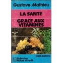 La santé grâce aux vitamines, Gustave Mathieu, 1983 - bien-être, médecines douces, diététique, dictionnaires,