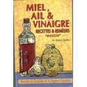 Miel, ail et vinaigre, recettes et remèdes maison, Quillin 1997 - bien-être, vins, recettes cuisine, diététique,