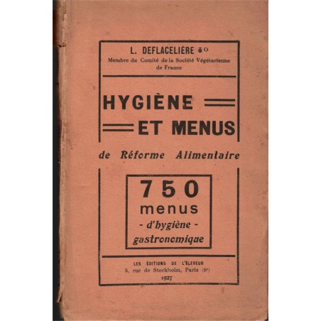Hygiène et menus de réforme alimentaire, Deflacelière, 1927 -, végétarien, recettes cuisine, diététique,
