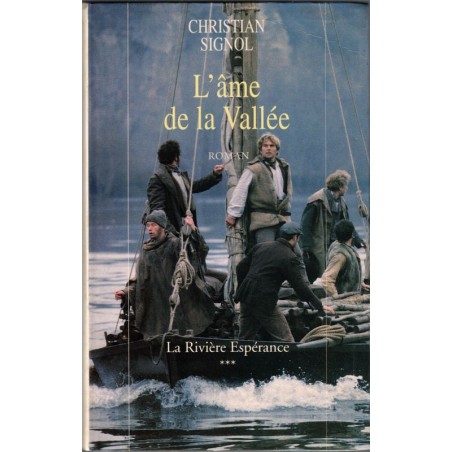 L'âme de la vallée, T3 La rivière Espérance, Christian Signol, 1990 - bateliers, Lot, Quercy, feuilleton TV,