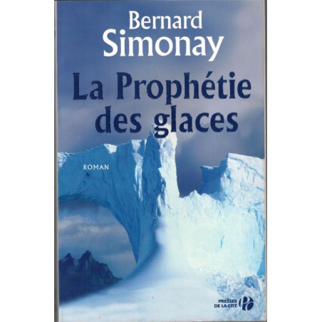La prophétie des glaces, Bernard Simonay, 2009 - roman fantastique,