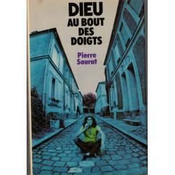 Dieu au bout des doigts, Pierre Saurat, 1977 - marginaux, drogue,