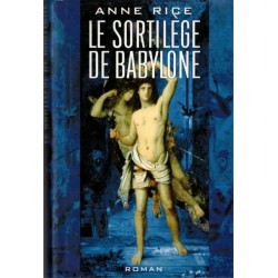 Le sortilège de Babylone, Anne Rice, 1999 - fantasy, fantôme, mythologie,
