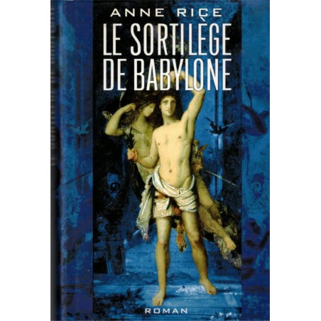 Le sortilège de Babylone, Anne Rice, 1999 - fantasy, fantôme, mythologie,