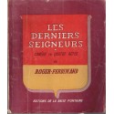 Les derniers seigneurs, Roger-Ferdinand, 1946 - théâtre vaudeville,