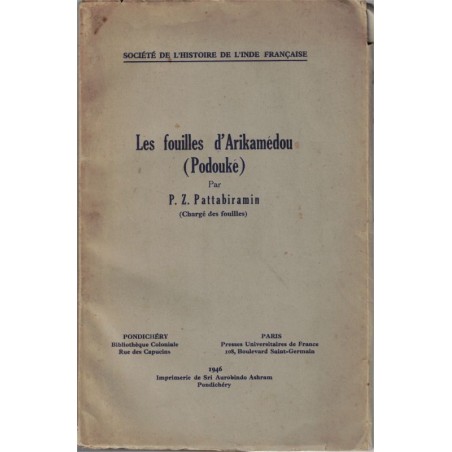 Les fouilles d'Arikamédou, Podouké, Pattabiramin, 1946 - Indes, dédicacé, Jouveau-Dubreuil, art hindou, bouddhisme, hindouisme,