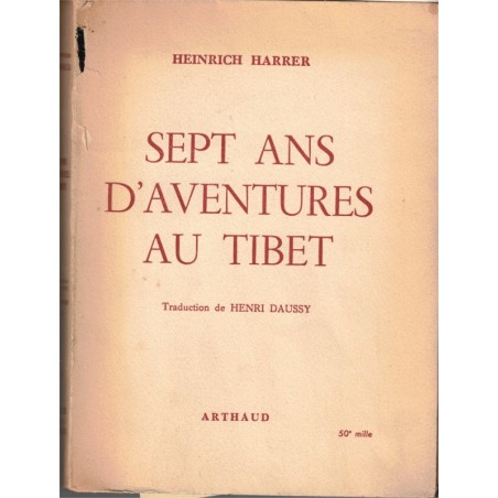 Sept ans d'aventures au Tibet, Heinrich Harrer, 1954 -, Tibet, Dalaï Lama, Asie,
