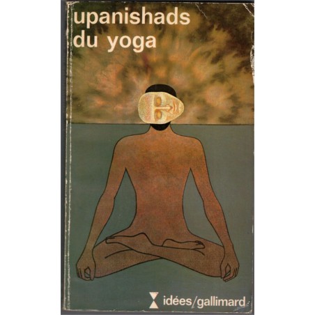Upanishads du Yoga, Jean Varenne, 1974 -, yoga, spiritualité, bouddhisme, hindouisme,