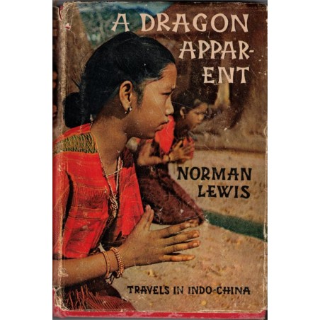 Travels in Indo-China, a dragon apparent, Norman Lewis, 1951 - tourisme Inde, tourisme Asie, Cambodge, Indochine,