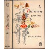 La pâtisserie pour tous, Ginette Mathiot, 1963 - recettes, pâtisseries, desserts,