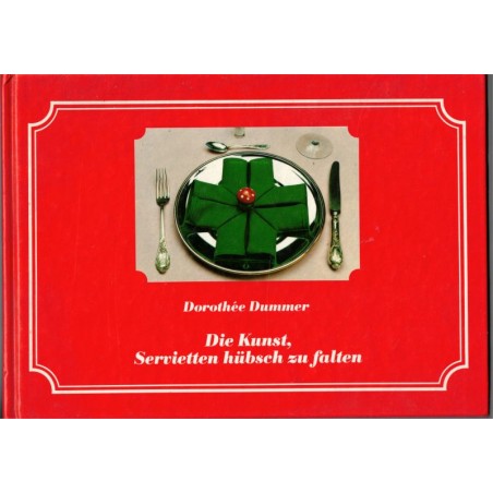 Origami pliage des serviettes - Die Kunst Servietten hübsch zu falten, Dorothée Dummer, 1984 - décoration, cuisine, artisanat,