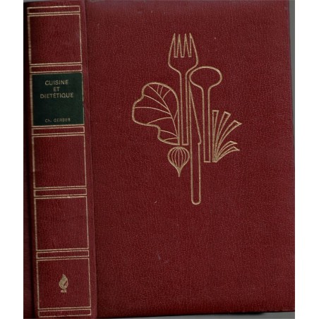 Cuisine et diététique, Charles Gerber, 1976 - diététique, recettes, guides pratiques de la vie,