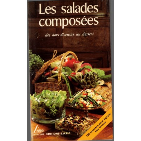 Les salades composées des hors d'oeuvre au dessert, Monique Lansard, 1985 - recettes, cuisine légère, rapide, Delta 2000