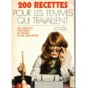 200 recettes pour les femmes qui travaillent, JP Benoit P. Fournier, 1977 - recettes, cuisine rapide,