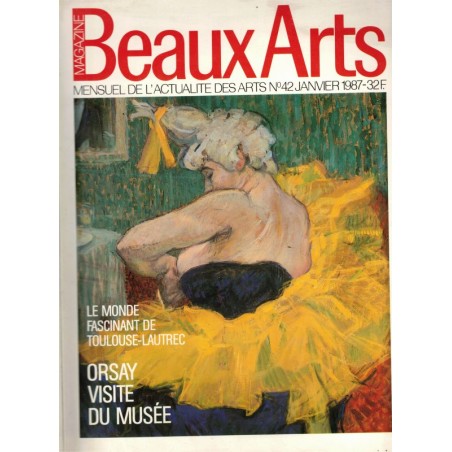 Le monde fascinant de Toulouse-Lautrec, Orsay visite du Musée, Beaux Arts Magazine N°42 janvier 1987 - peintres, sculpteurs,