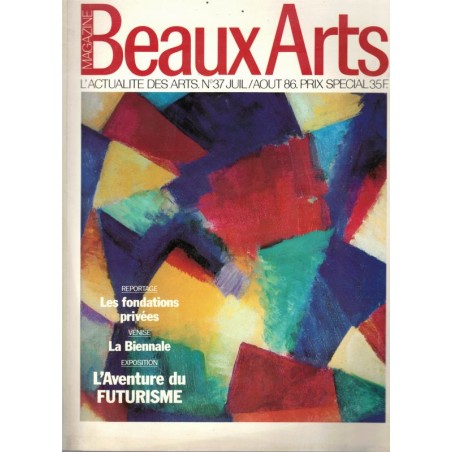 Venise la Biennale, l'aventure du futurisme, les fondations privées, Beaux Arts Magazine N°37 juil 1986 - peintres, sculpteurs,