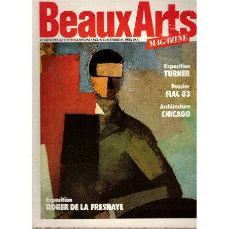 Architecture Chicago, paysages de Turner, Roger de la Fresnaye, Fiac 1983, Beaux Arts Magazine n°6 oct 1983  - photographes,